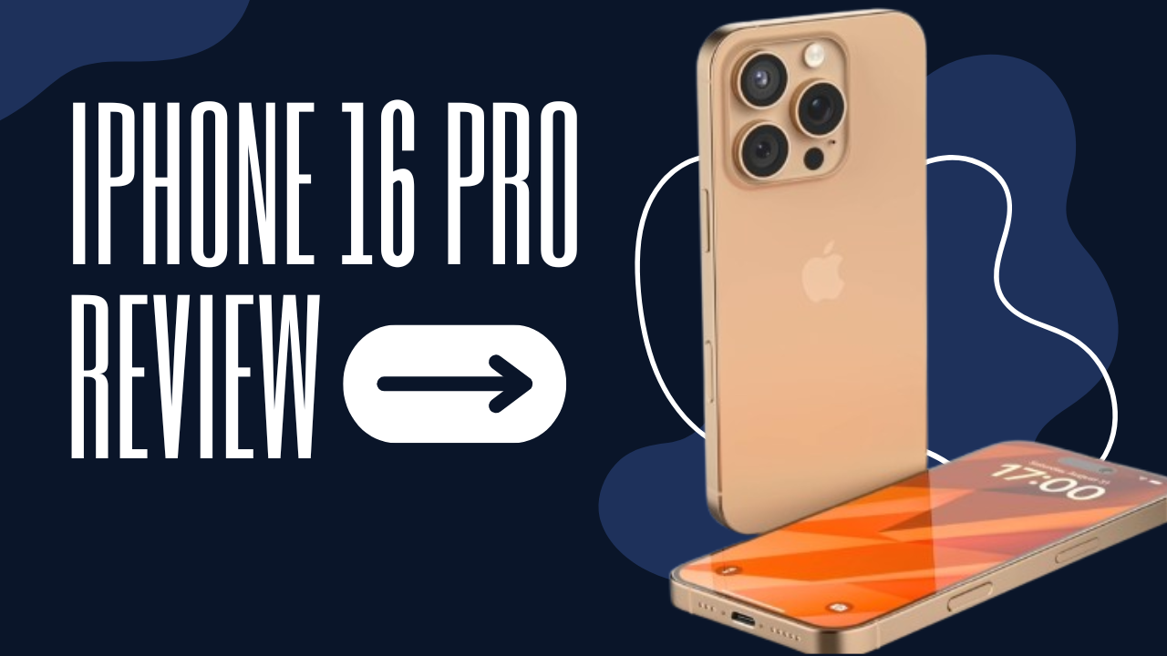 iPhone 16 Pro Review